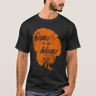 Thanksgiving Turkey Gobble Til You Wobble Orange T-Shirt