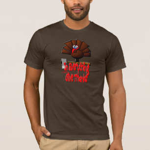Thanksgiving Turkey - In EVERYTHING Give Thanks T-Shirt