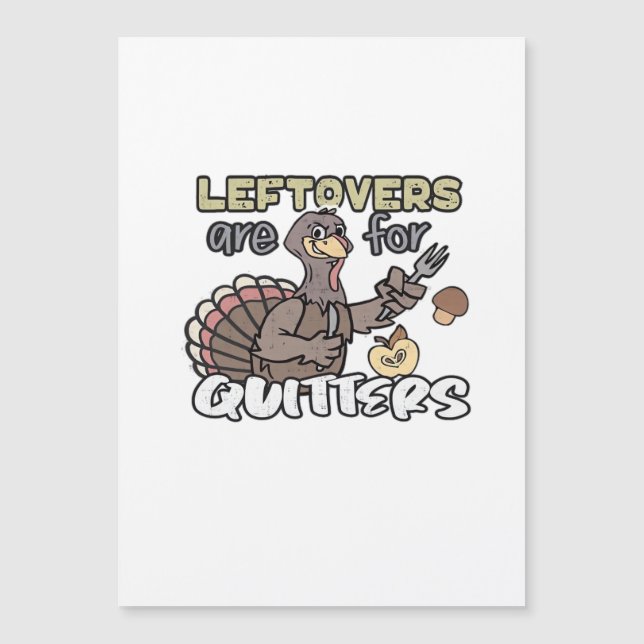 Thanksgiving Turkey Leftovers Are For Quitters (Front)