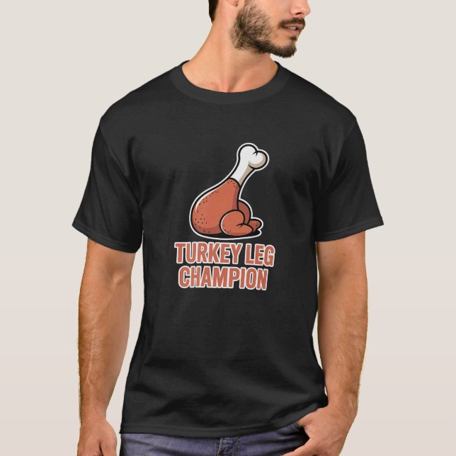 Thanksgiving Turkey Leg Champion Premium  T-Shirt (Front)
