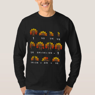 Thanksgiving Turkey Math Fraction Funny Teacher Me T-Shirt
