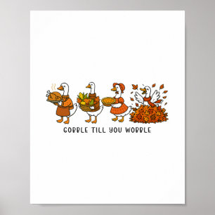 Thanksgiving Turkey Men Women Kids Gobble Till You Poster