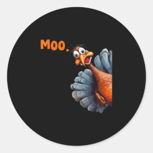 Thanksgiving Turkey Moo Turkey Moo I'm A Cow Uni A Classic Round Sticker
