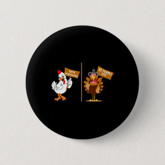 Thanksgiving Turkey No Thanks Grumpy Halloween Fun 6 Cm Round Badge