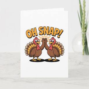 Thanksgiving Turkey Oh Snap Cartoon Funny Animal Card