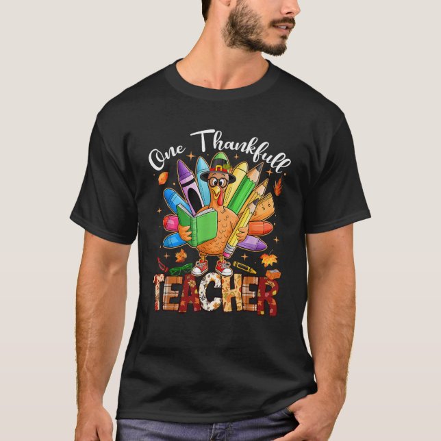 Thanksgiving Turkey One Thankful Teacher Cute Cray T-Shirt (Front)