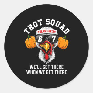Thanksgiving Turkey Running Funny 67 Meme Trot Squ Classic Round Sticker