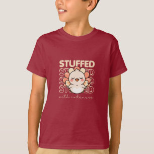 Thanksgiving Turkey: Stuffed With Cuteness T-Shirt