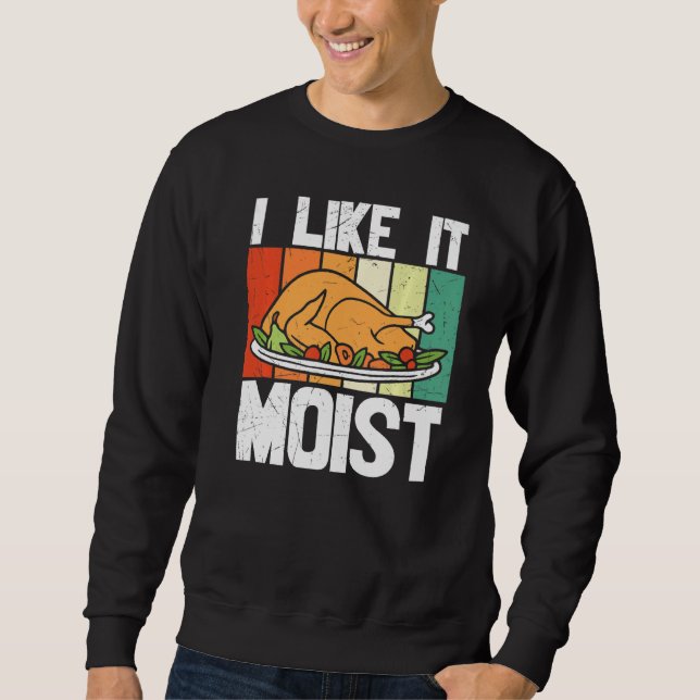Thanksgiving Turkey Tee I Like It Moist Day (Front)
