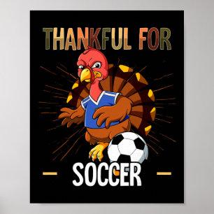 Thanksgiving Turkey Thankful For Soccer Poster