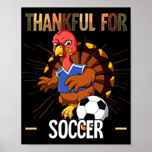 Thanksgiving Turkey Thankful For Soccer Poster