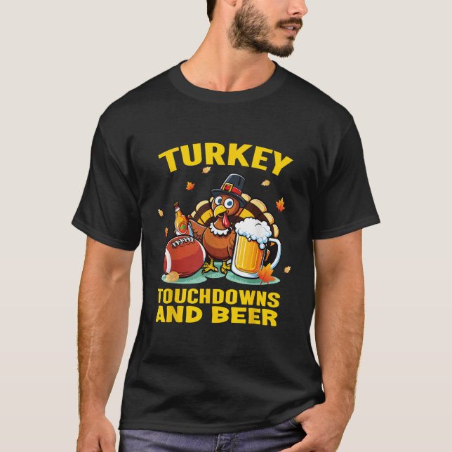 Thanksgiving Turkey Touchdowns And Beer Football M T-Shirt (Front)
