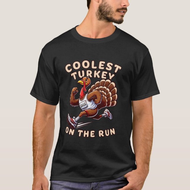 Thanksgiving Turkey Trot 2025 Coolest Turkey on th T-Shirt (Front)