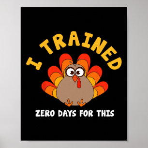Thanksgiving Turkey Trot Running I Trained Zero Da Poster