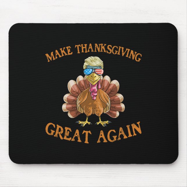 Thanksgiving Turkey Trump Make Thanksgiving Great  Mouse Mat (Front)