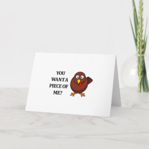 Thanksgiving Turkey (want a piece) Holiday Card