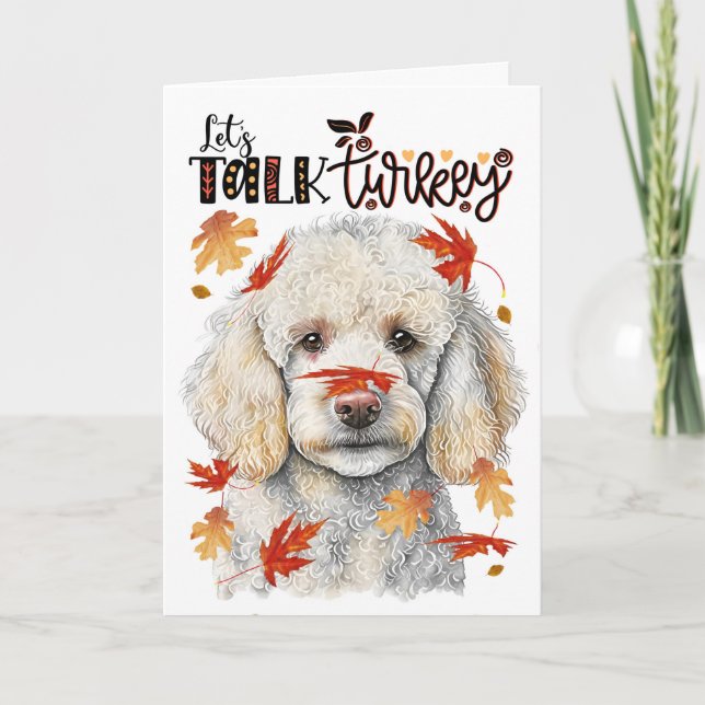 Thanksgiving White Poodle Dog Lets Talk Turkey Holiday Card (Front)