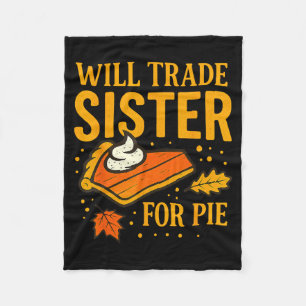 Thanksgiving Will Trade Sister For E Fall Family  Fleece Blanket