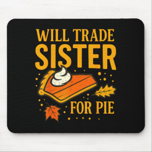 Thanksgiving Will Trade Sister For E Fall Family  Mouse Mat