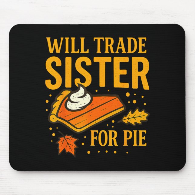 Thanksgiving Will Trade Sister For E Fall Family  Mouse Mat (Front)