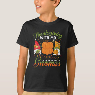 Thanksgiving with my Gnomes T-Shirt