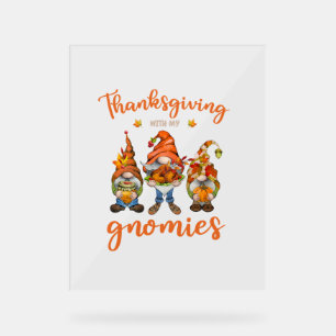 Thanksgiving With My Gnomies Autumn Gnomes Turkey Acrylic Sign
