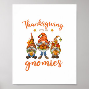 Thanksgiving With My Gnomies Autumn Gnomes Turkey  Poster