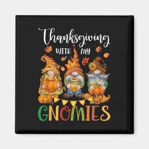 Thanksgiving With My Gnomies Fall Autumn Vibes  Magnet