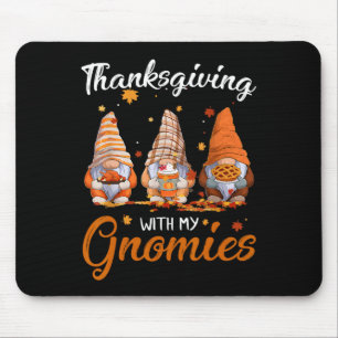 Thanksgiving With My Gnomies Fun Fall Autumn Gnome Mouse Mat