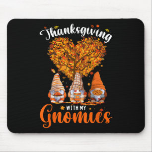 Thanksgiving With My Gnomies Fun Fall Autumn Gnome Mouse Mat