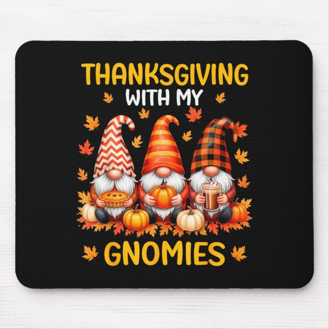Thanksgiving With My Gnomies Funny Autumn Fall Gno Mouse Mat (Front)