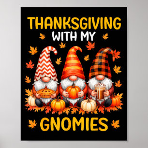 Thanksgiving With My Gnomies Funny Autumn Fall Gno Poster