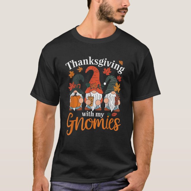 Thanksgiving With My Gnomies Funny Autumn Gnomes L T-Shirt (Front)
