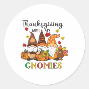 Thanksgiving With My Gnomies Funny Fall Autumn Vib Classic Round Sticker