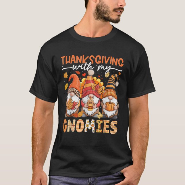Thanksgiving With My Gnomies Thanksgiving Fall Aut T-Shirt (Front)