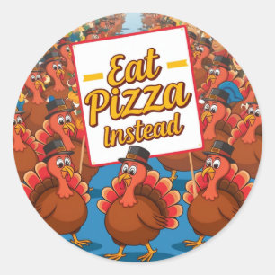 Thanksgiving with pizza instead classic round sticker
