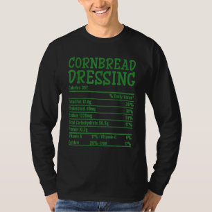 Thanksgiving Xmas Food Facts Cornbread Dressing Nu T-Shirt