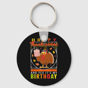 Thanksgiving Yes It's My Birthday Turkey Autumn Fa Key Ring