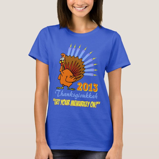 Thanksgivukkah 2013 "Get Your Menurkey On" T-Shirt (Front)