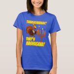 Thanksgivukkah Mashugana T-shirt<br><div class="desc">It's the very funny 'Thanksgivukkah? That's Mashugana!" shirt. That's right... this year, Hanukkah falls on Thanksgiving! Which, according to one analysis of the Jewish and Gregorian calendars, won’t happen again for more than 75, 000 years!! Now that really IS mashugana!! Commemorate this rare once-in-a-lifetime occurrence with this classic t-shirt, featuring...</div>