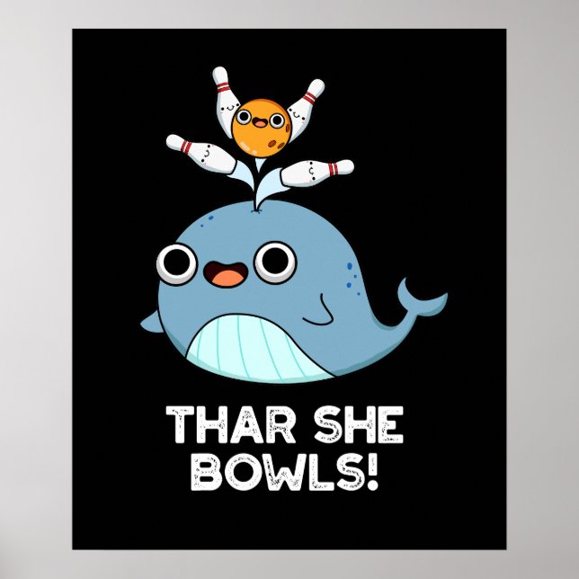 Thar She Bowls Funny Whale Bowling Pun Dark BG Poster (Front)