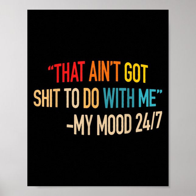 That Ain't Got Nothing To Do With Me Quote  Poster (Front)