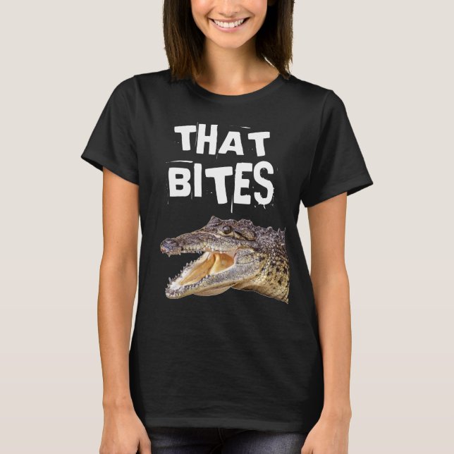 THAT BITES FUNNY ALLIGATOR T-Shirts (Front)