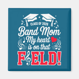 That Class Band Mom Heart Field Magnet