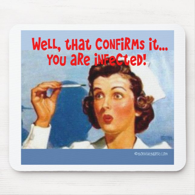 That Confirms it - You ARE Infected! Mouse Mat (Front)