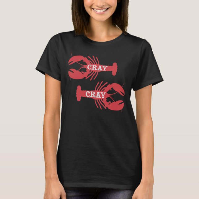 That Cray Cray Crayfish Crustacean T-Shirt (Front)