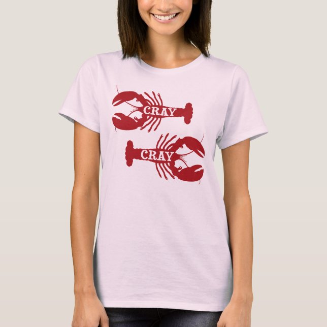 That Cray Cray Crayfish Crustacean T-Shirt (Front)