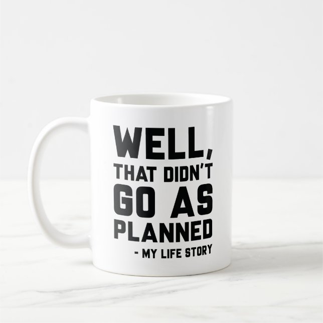 That Didn’t Go As Planned Coffee Mug (Left)