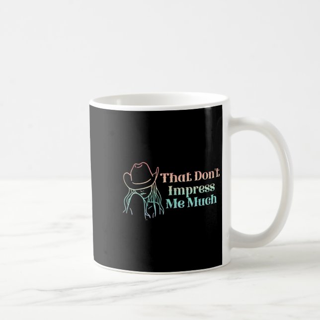 That Don't Impress Me Much Apparel  Coffee Mug (Right)