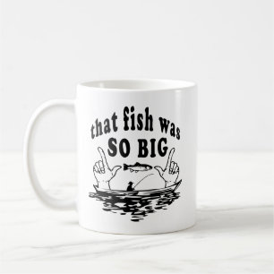 That fish was so big coffee mug